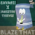 Savage!、Jameston Thieves - Blaze That