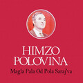 Himzo Polovina - Magla Pala Do Pola Saraj'Va