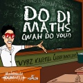 Vybz Kartel - Do Di Maths (Wah Do You)