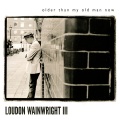 loudon wainwright iii - The Here & the Now