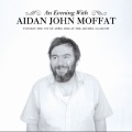 An Evening With Aidan John Moffat