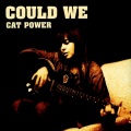 Cat Power - Could We