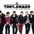 Tony An、Smash - Get Your Swag On
