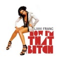 livvi franc - Now I'm That ***** Remix