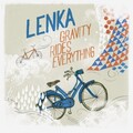 Lenka - Gravity Rides Everything