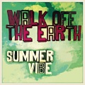 Walk off the Earth - Summer Vibe