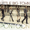 Little Big Town - Pontoon