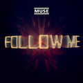 Muse - Follow Me