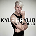 Kyle Brylin - We Should