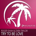 DJ Shah、Zara Taylor - Try To Be Love