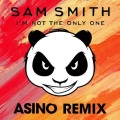 Sam Smith、Asino - I'm Not The Only One (Asino Remix)