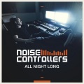 Noisecontrollers - All Night Long (Extended)