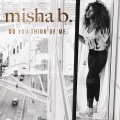 Misha B - Do You Think of Me? (Radio Edit)