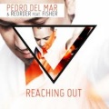 Pedro Del Mar、ReOrder、Fisher - Reaching Out (original club mix)