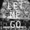 Let Me Go