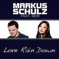 Markus Schulz、Seri - Love Rain Down (Extended Mix)