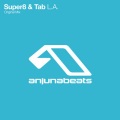 Super8、Tab - L.A. (Original Mix)