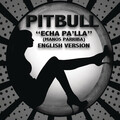 Pitbull - Echa Pa'lla