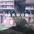 Jakwob - Here With Me
