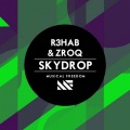 R3HAB、ZROQ - Skydrop (Original Mix)