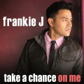 Frankie J - Take a Chance On Me