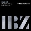 Jack Eye Jones - Playground (Tiesto Remix)