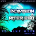 Indivision、Alter Ego - It Ain't Over