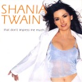 Shania Twain - That Don't Impress Me Much (Dance Mix Edit)