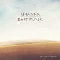 Daft Punk、Rihanna - We Make *** (Carlos Serrano Mix)