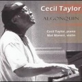 Cecil Taylor、Mat Maneri - Algonquin, Pt. 1