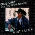 doug sahm - Get a Life