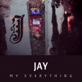 JAY - My Everything