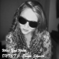 DNTST、Emma Sameth - What You Want