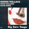 Bennie Wallace、Dave Holland、elvin jones - Big Jim Does the Tango for You