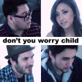 Don't You Worry Child (Acoustic Version)