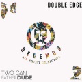 Two Can、Father Dude - Double Edge