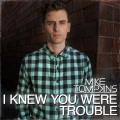 I Knew You Were Trouble