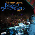 DJ Jazzy Jeff - Beyond Wonderland Mix