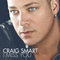 Craig Smart - I Miss You