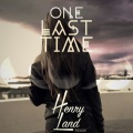 One Last Time (Henry Land Remix)