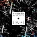 Delusion、Oh Wonder - Body Gold (Delusion Remix)