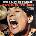Mitch Ryder - Sock It to Me, Baby!