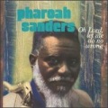 pharoah sanders - Oh Lord, Let Me Do No Wrong