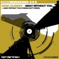 Sonic Element - Away Without You (Thomas Datt Remix)