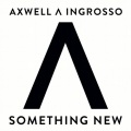 Axwell /\ Ingrosso - Something New (Club Mix)