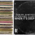junior sanchez、Roland Clark - When It's Deep