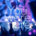 BUMP OF CHICKEN - You were here