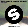 Futuristic Polar Bears、Danny Howard - Vargo (Original Mix)