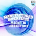 manufactured superstars - Magnetic (Leon Bolier Remix)