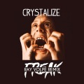 CRYSTALIZE、Ray Volpe - Freak (Ray Volpe Remix)